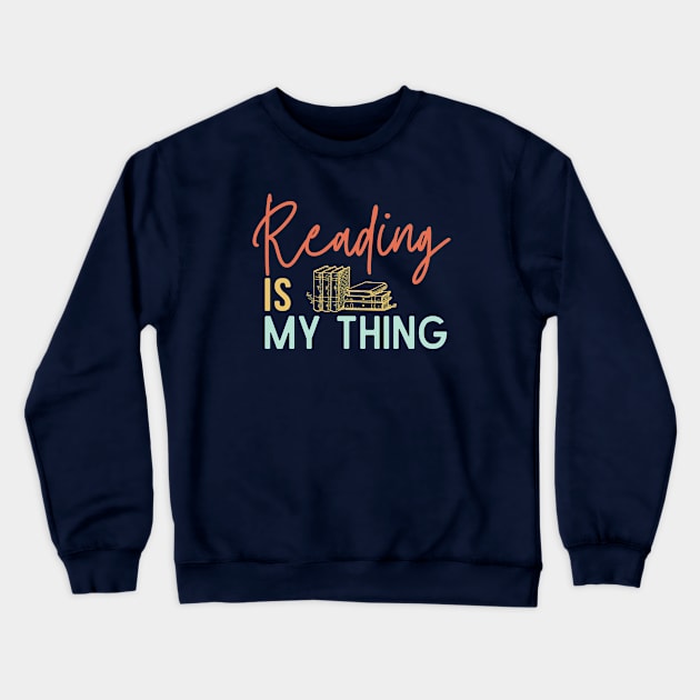 Reading is my thing Crewneck Sweatshirt by High Altitude